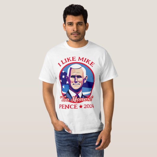 T-shirt Trop Honnête Mike Pence 2024 Drôle Politics T-shir (Devant entier)