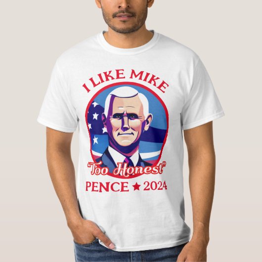 T-shirt Trop Honnête Mike Pence 2024 Drôle Politics T-shir (Devant)