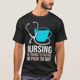 T-shirt Trop jeune pour prendre sa retraite trop pauvre po