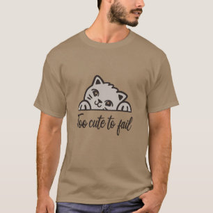 T-shirt Trop mignon pour échouer