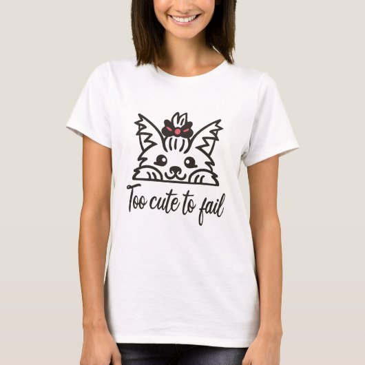 T-shirt Trop mignon pour échouer (Devant)