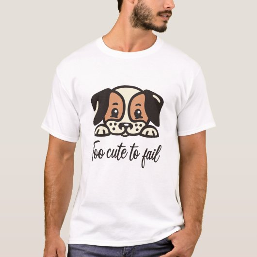 T-shirt Trop mignon pour échouer (Devant)