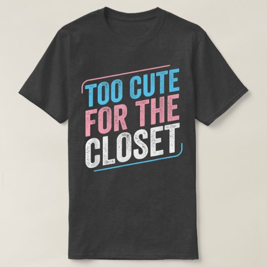 T-shirt Trop mignon Pour Le Closet Trans Pride Transgenre (Design devant)