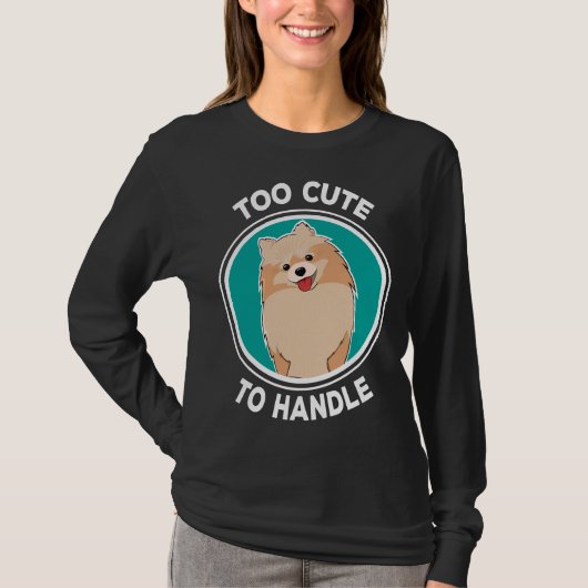 T-shirt Trop Mignonne Pour Gérer L'Idée De Chien Poméranie (Devant)