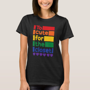 T-shirt Trop Mignonne Pour Le Closet Gay Lesbian Trans Lgb