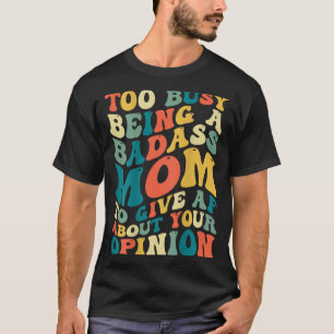 T-shirt Trop occupée à être une mauvaise mère pour se souc