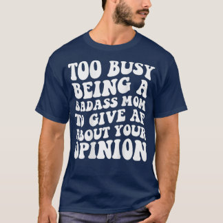 T-shirt Trop occupée à être une mère super cool pour se so