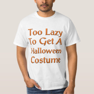 T-shirt Trop paresseux pour obtenir un costume de