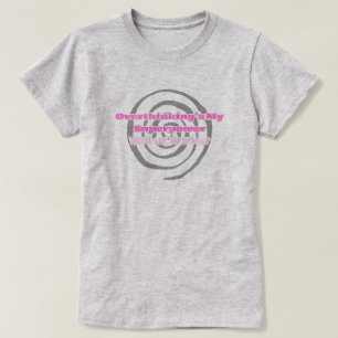 T-shirt Trop penser est ma superpuissance (rose)