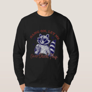 T-shirt Trop penser Raccoon