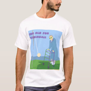 T-shirt Trop vieux pour Tetherball