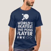 T-shirt Trophée Worlds Okayest Ping Pong Player (Devant)