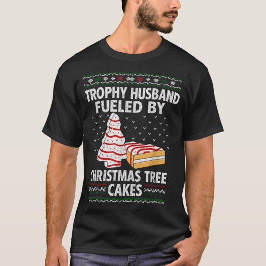 T-shirt Trophy Husband Fueled By Christmas Tree Cakes Funn (Devant)