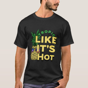 T-shirt Tropique Comme C'Est Chaud Cool Pineapple Beach Lo