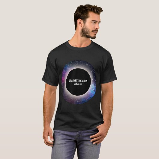 T-shirt Trou Noir Spaghettification Attend T-Shir (Devant entier)