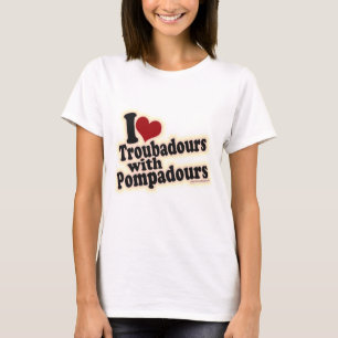T-shirt Troubadours Et Pompadours Drôle Slogan Musique