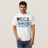 T-shirt Trouble informatique obsessionnel Drôle réparateur (Devant entier)