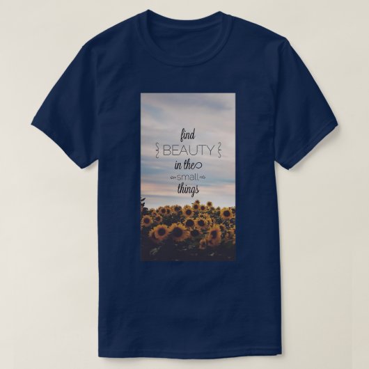 T-shirt Trouver la beauté dans les petites choses (Design devant)