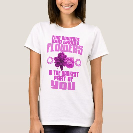 T-shirt Trouver Quelqu'Un Qui Cultive Des Fleurs Dans La P (Devant)