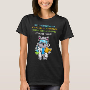 T-shirt Trouver un remède pour la bêtise u2013 Scientist C