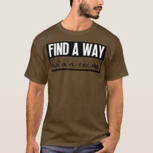 T-shirt Trouver Une Façon Pas Une Excuse 19