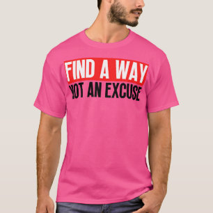 T-shirt Trouver Une Voie Pas Une Excuse 25
