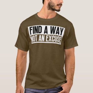 T-shirt Trouver Une Voie Pas Une Excuse 25