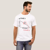 T-shirt Trouver X J'Ai Trouvé Ça Drôle Math Pun Drôle Trou (Devant entier)