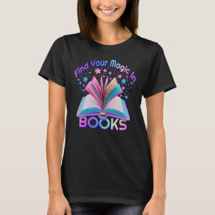 T-shirt Trouvez la magie dans les livres