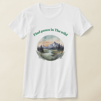 T-shirt Trouvez la paix dans la nature Tee - Relaxant Wild