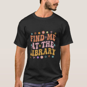 T-shirt Trouvez-Moi À La Bibliothèque Livre Librairie Livr