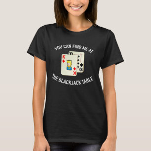 T-shirt Trouvez-Moi Au Jeu De Table Blackjack