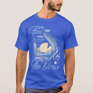 T-shirt Trouvez-moi où la musique rencontre Ocean Musician