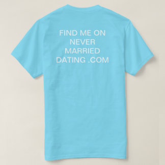 T-shirt trouvez-moi sur never married dating .com