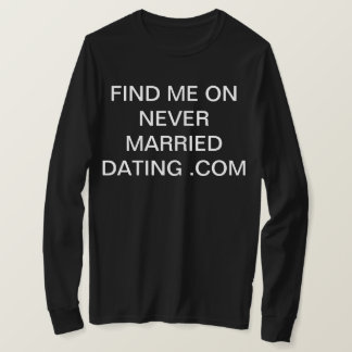 T-shirt trouvez-moi sur never married dating .com