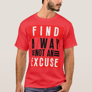 T-shirt Trouvez Une Voie Non Une Excuse 49