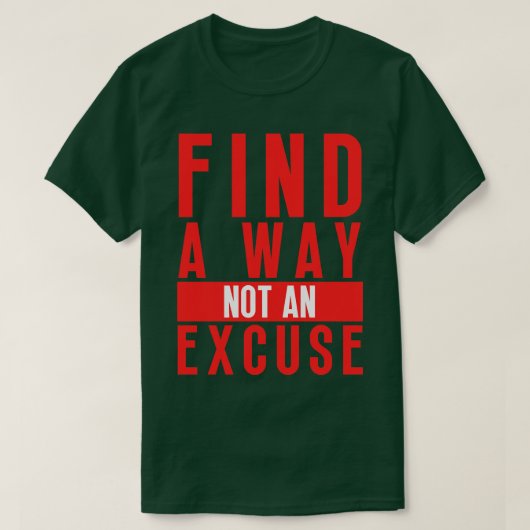 T-shirt Trouvez Une Voie Pas Une Excuse 17 (Design devant)