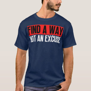 T-shirt Trouvez Une Voie Pas Une Excuse 26