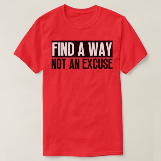 T-shirt Trouvez Une Voie Pas Une Excuse 27 (Design devant)