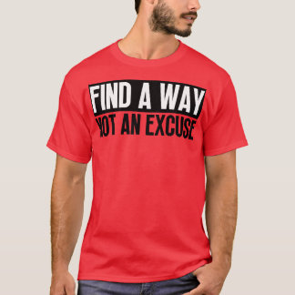 T-shirt Trouvez Une Voie Pas Une Excuse 27
