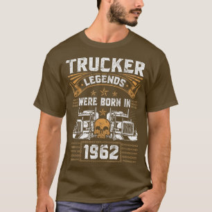 T-shirt Truck Driver Legend Birthday Trucker Born In 1962 