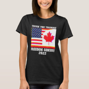 T-shirt Truck You Trudeau Freedom Convoy 2022 American Can