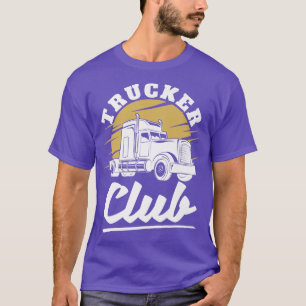 T-shirt Trucker Club - 18 Wheeler Freighter Truck Driver