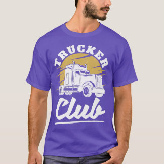 T-shirt Trucker Club - 18 Wheeler Freighter Truck Driver