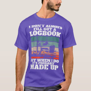 T-shirt Trucker I Truck Driver Je ne remplis pas toujours