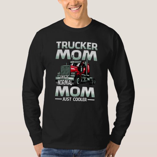 T-shirt Trucker Mom Like A Normal Mom Just Cooler   (Devant)