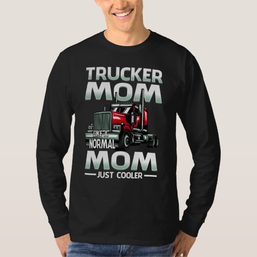 T-shirt Trucker Mom Like A Normal Mom Just Cooler (Devant)