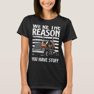 T-shirt Trucker Nous sommes la raison pour laquelle vous a