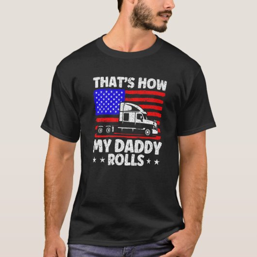 T-shirt Trucker Truck Driver American Flag My Daddy Rolls  (Devant)