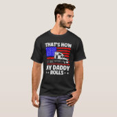T-shirt Trucker Truck Driver American Flag My Daddy Rolls  (Devant entier)